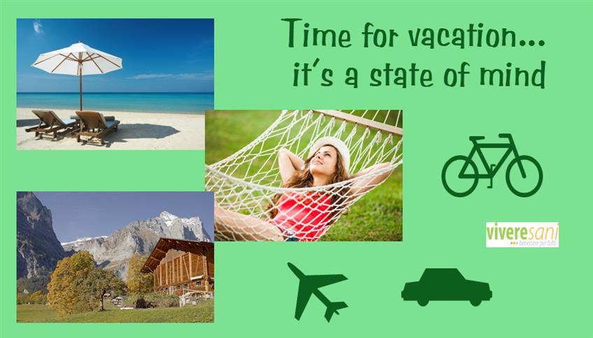 Vacanza: godere la bellezza dell'attimo Vacanza: godere la bellezza dell'attimo